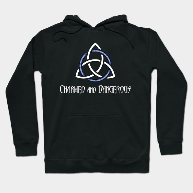 Charmed and Dangerous Hoodie by DreamStatic